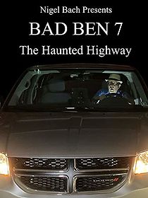 Watch Bad Ben 7: The Haunted Highway