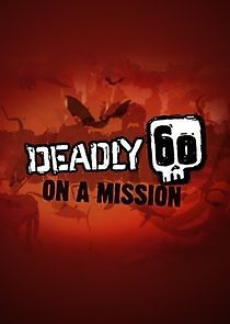 Watch Deadly 60 on a Mission