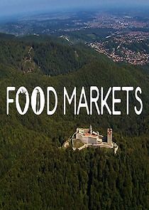 Watch Food Markets: In the Belly of the City