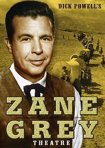 Watch Dick Powell's Zane Grey Theatre