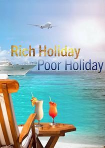 Watch Rich Holiday, Poor Holiday