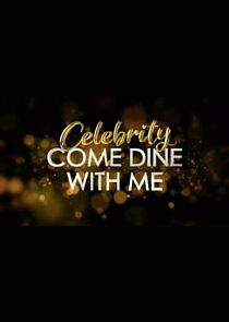 Watch Celebrity Come Dine with Me