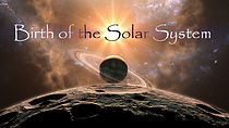 Watch Birth of the Solar System