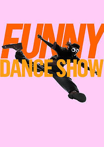 Watch The Funny Dance Show