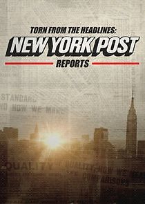 Watch Torn from the Headlines: New York Post Reports