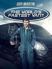 Watch Guy Martin: The World's Fastest Van?
