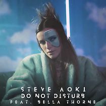 Watch Steve Aoki feat. Bella Thorne: Do Not Disturb