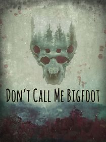 Watch Don't Call Me Bigfoot