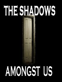 Watch The Shadows Amongst Us