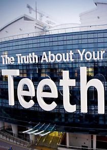 Watch The Truth About Your Teeth