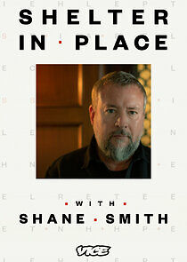 Watch Shelter in Place with Shane Smith