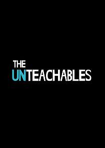 Watch The Unteachables
