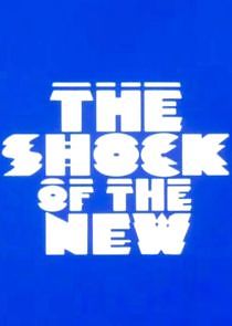 Watch The Shock of the New