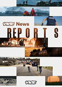 Watch Vice News Reports