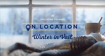 Watch On Location - Winter in Vail (Short 2019)