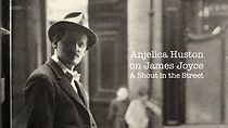 Watch James Joyce: A Shout in the Street