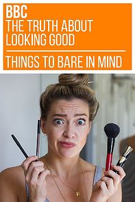 Watch The Truth About Looking Good