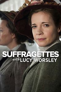 Watch Suffragettes with Lucy Worsley