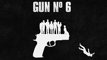 Watch Gun No 6