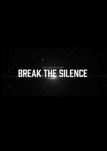 Watch Break the Silence