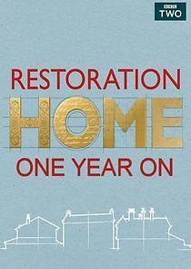 Watch Restoration Home - One Year On