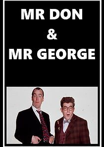 Watch Mr Don & Mr George