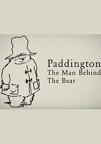 Watch Paddington: The Man Behind the Bear