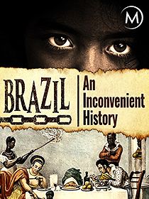 Watch Brazil: An Inconvenient History