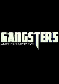 Watch Gangsters: Americas Most Evil