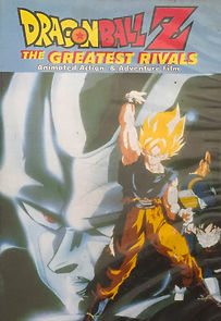 Watch Dragon Ball Z: The Greatest Rivals