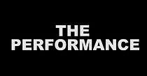 Watch The Performance (Short 2019)