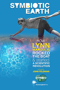 Watch Symbiotic Earth: How Lynn Margulis rocked the boat and started a scientific revolution