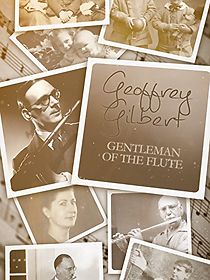 Watch Geoffrey Gilbert: Gentleman of the Flute