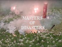 Watch Masters of Disasters