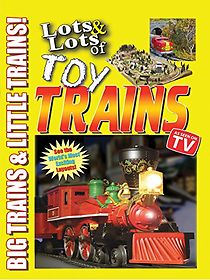 Watch Lots & Lots of Toy Trains Vol. 1: Big Trains & Little Trains!