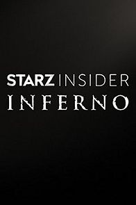 Watch STARZ Insider: Inferno