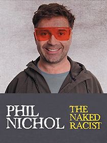 Watch Phil Nichol: The Naked Racist