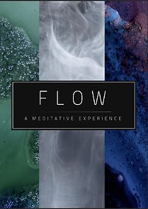 Watch FLOW: A Meditative Experience