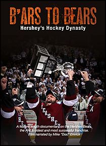 Watch B'ars to Bears: Hershey's Hockey Dynasty