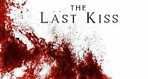 Watch The Last Kiss