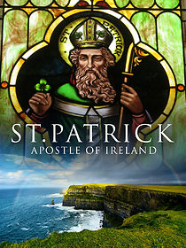 Watch St. Patrick: Apostle of Ireland