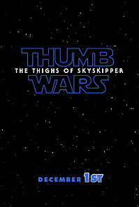 Watch Thumb Wars IX: The Thighs of Skyskipper