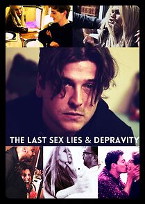 Watch The Last Sex Lies & Depravity