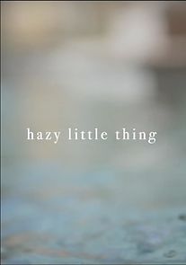 Watch Hazy Little Thing