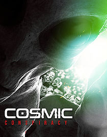 Watch Cosmic Conspiracy