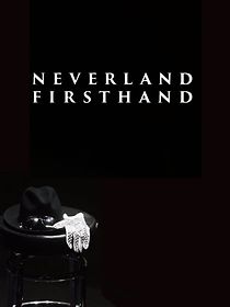 Watch Neverland Firsthand: Investigating the Michael Jackson Documentary (Short 2019)