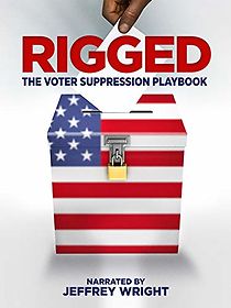 Watch Rigged: The Voter Suppression Playbook