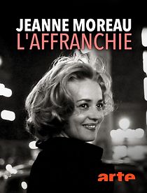 Watch Jeanne Moreau, l'affranchie