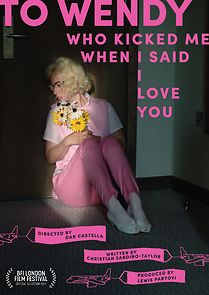 Watch To Wendy Who Kicked Me When I Said I Love You (Short 2017)