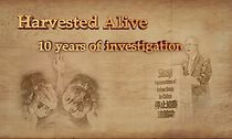 Watch Harvested Alive - 10 Years of Investigation